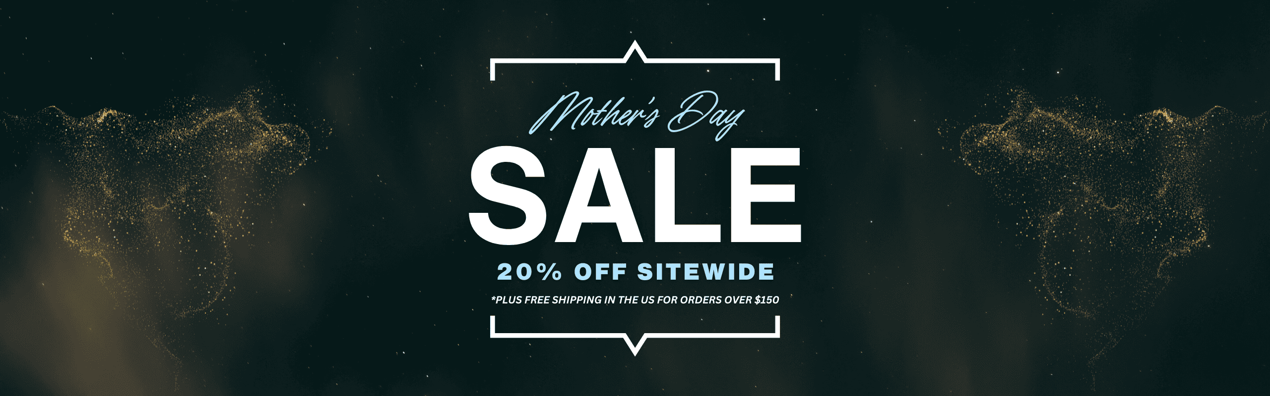 Promotional banner with "Mother’s Day Sale, 20% off sitewide. Free shipping for orders over $150."