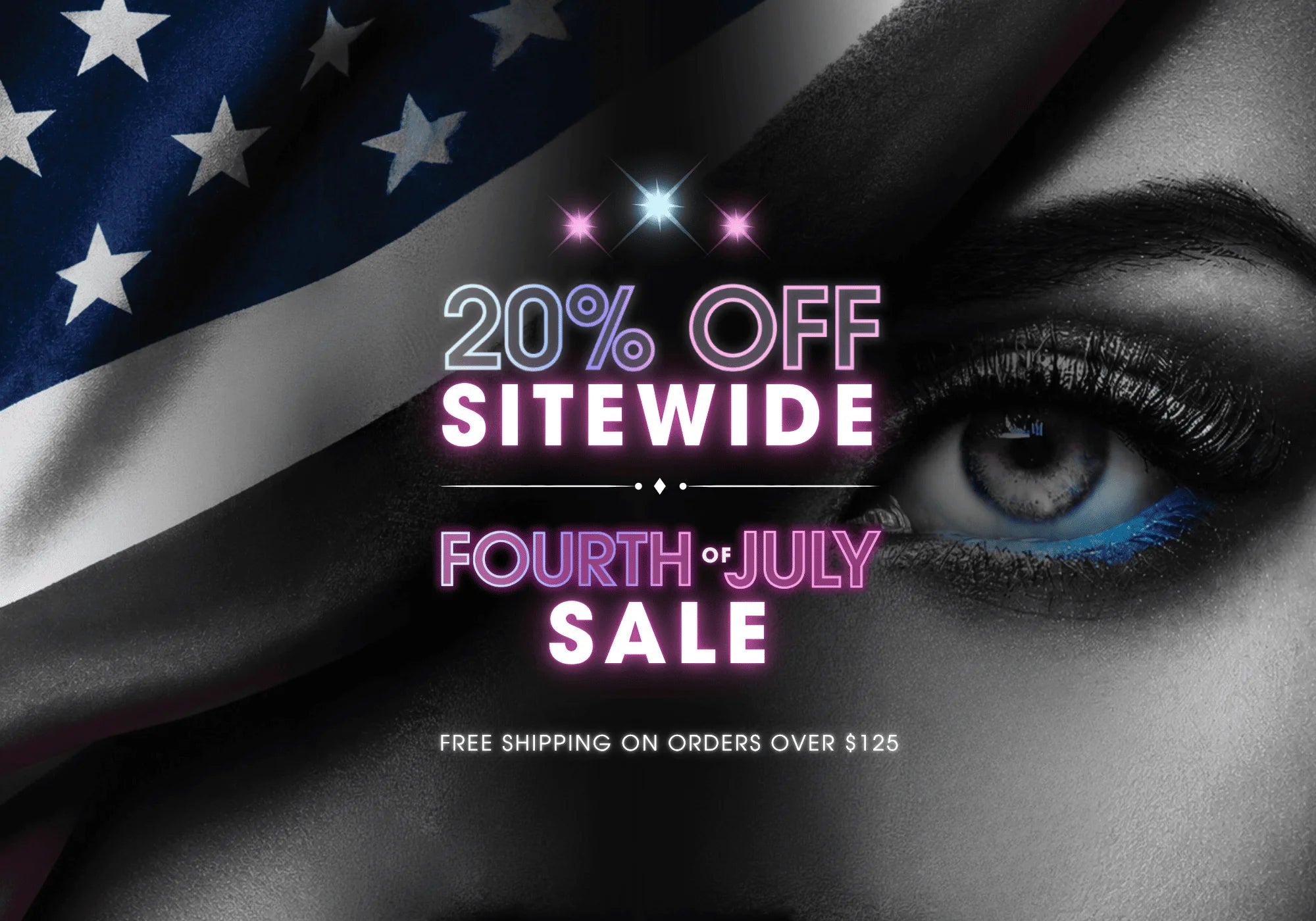 A close-up of an eye with blue makeup against a grayscale American flag. "Fourth of July Sale" in neon colors. Text: 20% off sitewide, free shipping over $125.