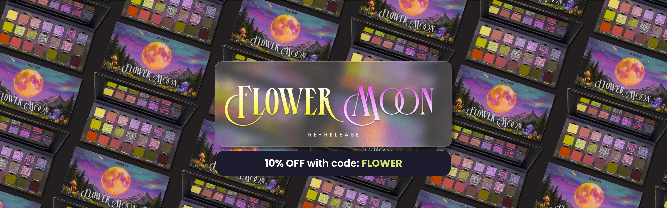 Eyeshadow palettes with a vibrant moonlit landscape design arranged in a repeated pattern. Text overlay offers a "Flower Moon" re-release and 10% discount code of "flower".