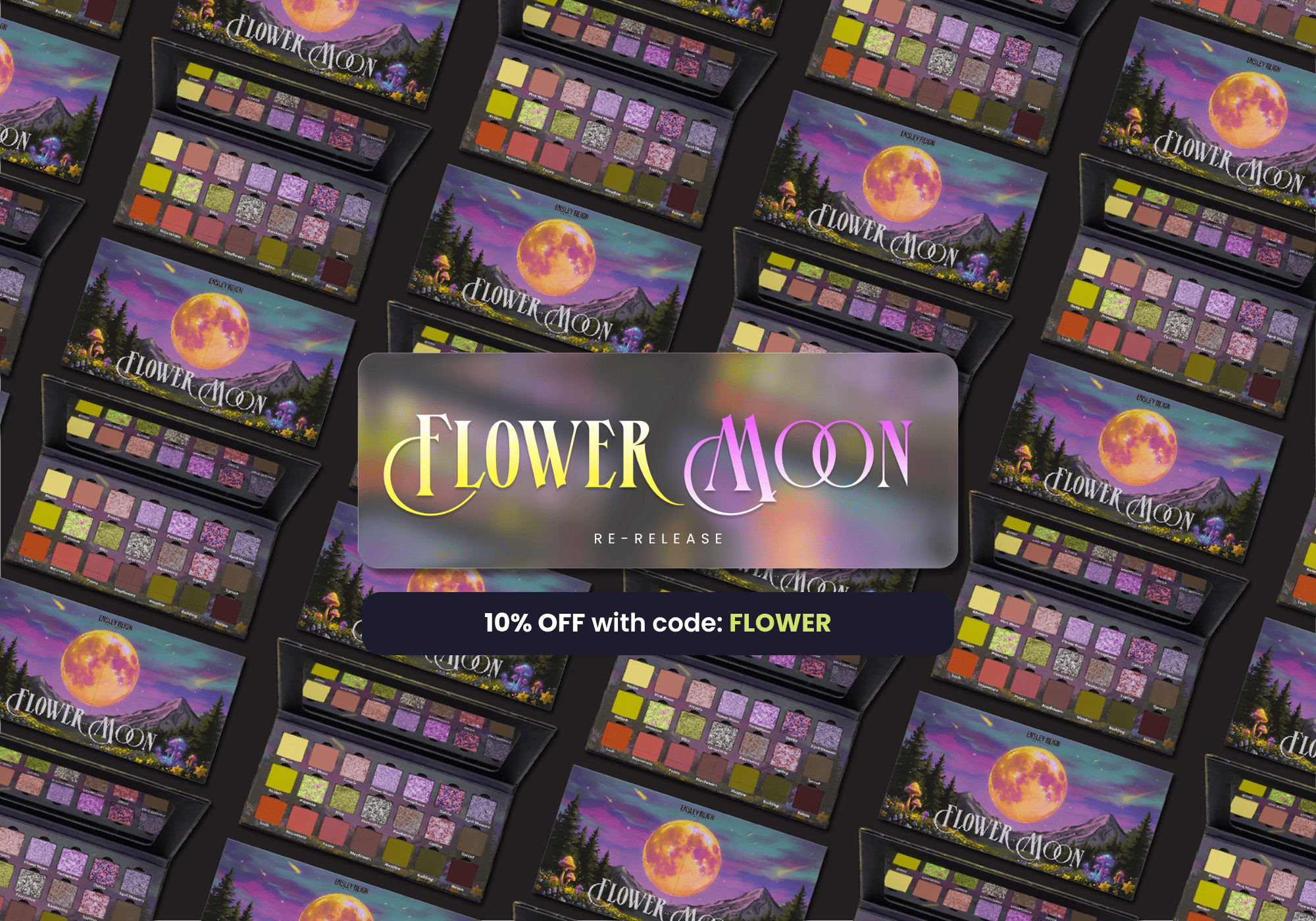 Eyeshadow palettes with a vibrant moonlit landscape design arranged in a repeated pattern. Text overlay offers a "Flower Moon" re-release and 10% discount code of "flower".